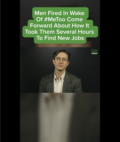 Men Fired In Wake Of #MeToo Come Forward About How It Took Them Several Hours To Find New Jobs