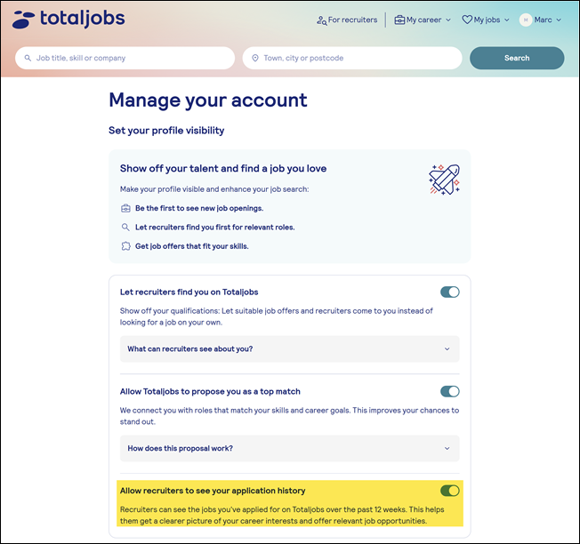 6.2.3. We will also share your application history (jobs you have applied for and when you applied for them) unless you tell us not to. You can change this at any time.