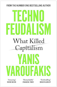 Technofeudalism. What Killed Capitalism